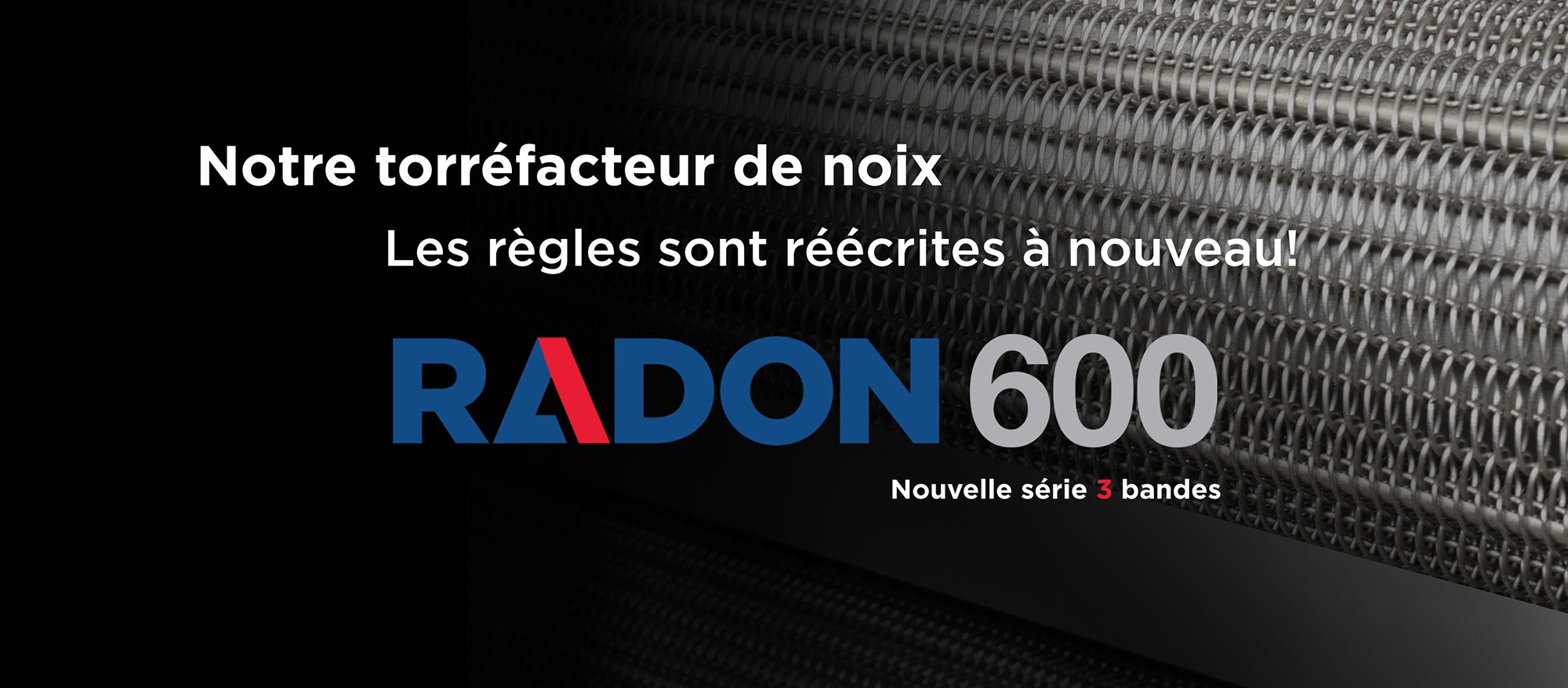 Radon 600 / Yeni 3 bantlı seri
